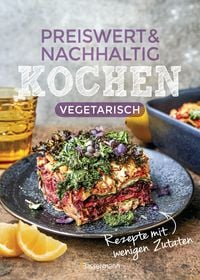 Produktbild: Preiswert & nachhaltig kochen - vegetarische Rezepte mit wenigen Zutaten