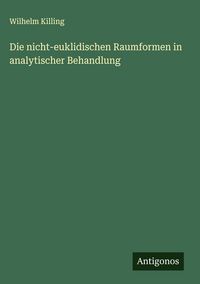 Produktbild: Die nicht-euklidischen Raumformen in analytischer Behandlung