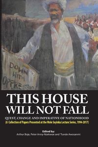 Produktbild: This House Will Not Fall: Quest, Change and the Imperative of Nationhood