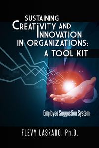 Produktbild: Sustaining Creativity and Innovation in Organizations: a Tool Kit