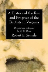 Produktbild: A History of the Rise and Progress of the Baptists in Virginia