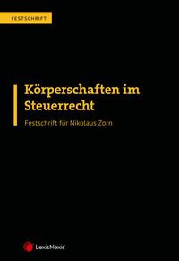 Bild vom Artikel Körperschaften im Steuerrecht – Festschrift für Nikolaus Zorn vom Autor Andrei Bodis