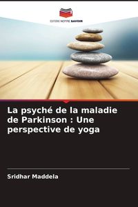 Produktbild: La psych&eacute; de la maladie de Parkinson : Une perspective de yoga