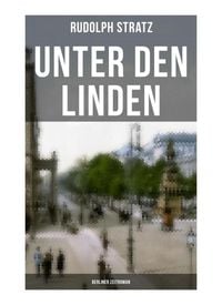 Produktbild: Unter den Linden (Berliner Zeitroman)