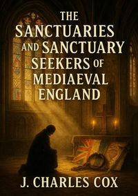 Produktbild: Sanctuaries And Sanctuary Seekers Of Mediaeval England