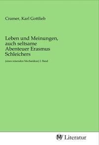 Produktbild: Leben und Meinungen, auch seltsame Abenteuer Erasmus Schleichers