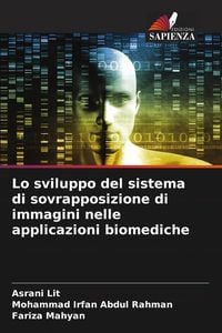 Produktbild: Lo sviluppo del sistema di sovrapposizione di immagini nelle applicazioni biomediche