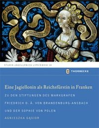 Produktbild: Eine Jagiellonin als Reichsf&uuml;rstin in Franken