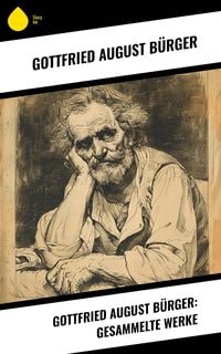 Produktbild: Gottfried August B&uuml;rger: Gesammelte Werke