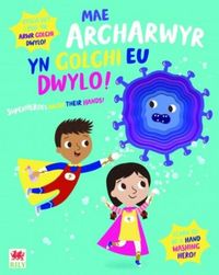 Produktbild: Mae Archarwyr yn Golchi eu Dwylo! / Superheroes Wash Their Hands!