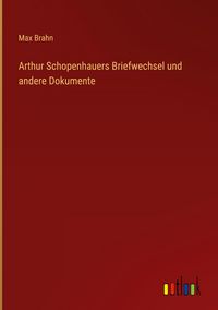 Produktbild: Arthur Schopenhauers Briefwechsel und andere Dokumente
