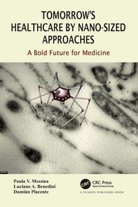 Produktbild: Tomorrow's Healthcare by Nano-sized Approaches