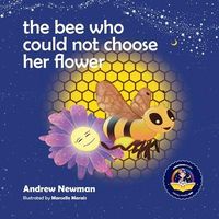 Produktbild: The Bee Who Could Not Choose Her Flower: Teaching kids the valuable lesson of making choices
