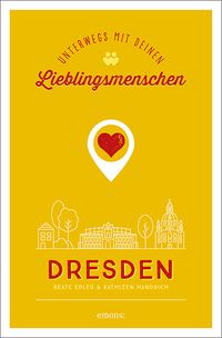 Bild vom Artikel Dresden. Unterwegs mit deinen Lieblingsmenschen vom Autor Beate Erler