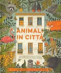 Produktbild: Animali in citt&agrave;. Alla scoperta delle specie che popolano gli spazi urbani