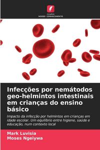 Produktbild: Infec&ccedil;&otilde;es por nem&aacute;todos geo-helmintos intestinais em crian&ccedil;as do ensino b&aacute;sico