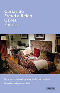 Produktbild: Cartas de Freud a Reich : El compromiso pol&iacute;tico y social del psicoan&aacute;lisis. El an&aacute;lisis del car&aacute;cter, hoy