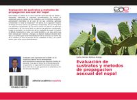Produktbild: Evaluaci&oacute;n de sustratos y metodos de propagacion asexual del nopal