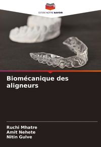 Produktbild: Biom&eacute;canique des aligneurs