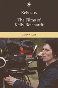 Produktbild: ReFocus: The Films of Kelly Reichardt
