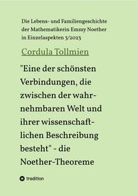 Produktbild: "Eine der sch&ouml;nsten Verbindungen, die zwischen der wahrnehmbaren Welt und ihrer wissenschaftlichen Beschreibung besteht" - die Noether-Theoreme