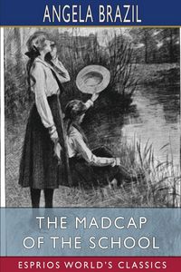Produktbild: The Madcap of the School (Esprios Classics)
