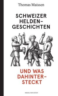Produktbild: Schweizer Heldengeschichten - und was dahintersteckt
