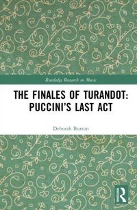 Produktbild: The Finales of Turandot: Puccini's Last Act