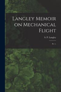 Produktbild: Langley Memoir on Mechanical Flight: Pt. 1-