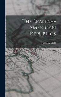 Produktbild: The Spanish-American Republics