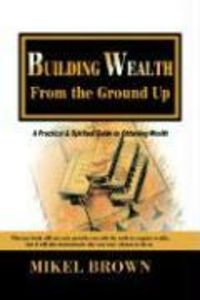 Produktbild: Building Wealth from the Ground Up