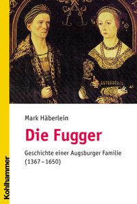 Bild vom Artikel Die Fugger vom Autor Mark Häberlein