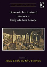 Produktbild: Cavallo, S: Domestic Institutional Interiors in Early Modern