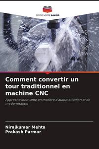 Produktbild: Comment convertir un tour traditionnel en machine CNC