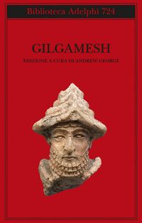 Produktbild: Gilgamesh. Il poema epico babilonese e altri testi in accadico e sumerico