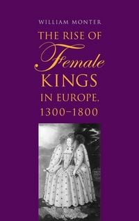 Produktbild: Rise of Female Kings in Europe, 1300-1800