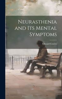 Produktbild: Neurasthenia and Its Mental Symptoms