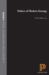 Produktbild: Makers of Modern Strategy from Machiavelli to the Nuclear Age