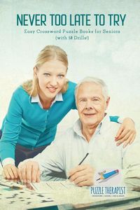 Produktbild: Never Too Late to Try | Easy Crossword Puzzle Books for Seniors (with 50 Drills!)