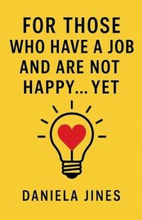 Produktbild: For Those Who Have a Job and Are Not Happy... Yet
