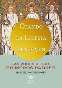 Produktbild: Cuando la Iglesia era joven : las voces de los primeros Padres