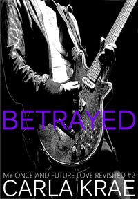 Produktbild: Betrayed (My Once and Future Love Revisited, #2)