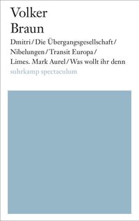 Bild vom Artikel Dmitri/Die Übergangsgesellschaft/Nibelungen/Transit Europa/Limes. Mark Aurel/Was wollt ihr denn vom Autor Volker Braun