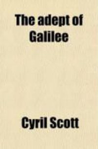 Produktbild: The Adept of Galilee; A Story and an Argument
