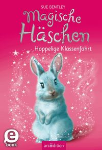 Produktbild: Magische H&auml;schen - Hoppelige Klassenfahrt (Magische H&auml;schen 4)