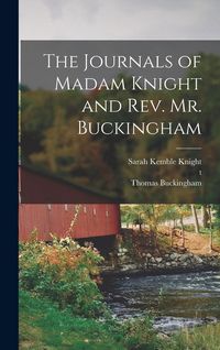 Produktbild: The Journals of Madam Knight and Rev. Mr. Buckingham