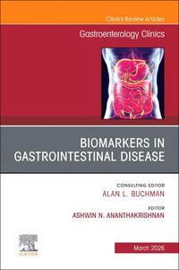 Produktbild: Biomarkers in Gastrointestinal Disease, an Issue of Gastroenterology Clinics of North America