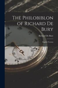 Produktbild: The Philobiblon of Richard De Bury: English Version