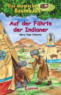 Bild vom Artikel Das magische Baumhaus (Band 16) - Auf der Fährte der Indianer vom Autor Mary Pope Osborne