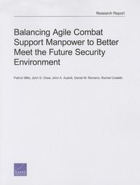 Produktbild: Balancing Agile Combat Support Manpower to Better Meet the Future Security Environment